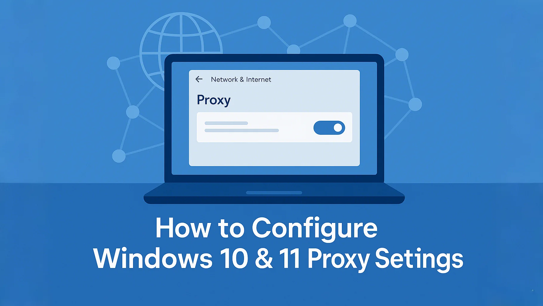 How to Configure Windows 10 & 11 Proxy Settings